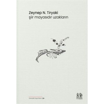 Şiir Mayasıdır Uzakların - Zeynep N. Tiryaki