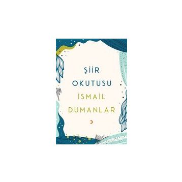 Şiir Okutusu - İsmail Dumanlar