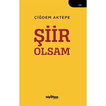 Şiir Olsam Çiğdem Aktepe