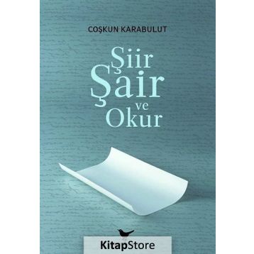 Şiir, Şair ve Okur - Coşkun Karabulut