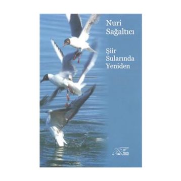 Şiir Sularında Yeniden - Nuri Sağaltıcı