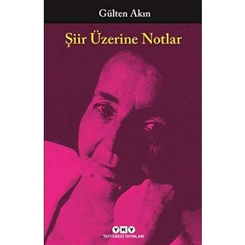 Şiir Üzerine Notlar - Gülten Akın