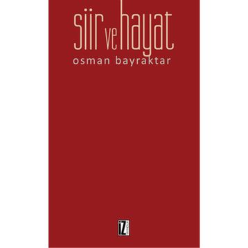 Şiir ve Hayat - Osman Bayraktar