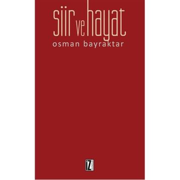 Şiir ve Hayat - Osman Bayraktar
