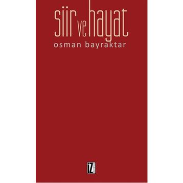 Şiir ve Hayat - Osman Bayraktar