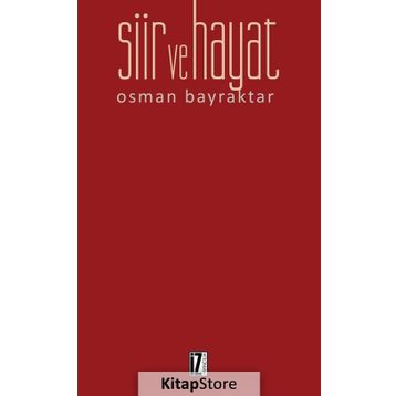 Şiir ve Hayat - Osman Bayraktar