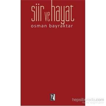 Şiir ve Hayat - Osman Bayraktar