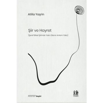 Şiir ve Hayret - Atilla Yaşrin