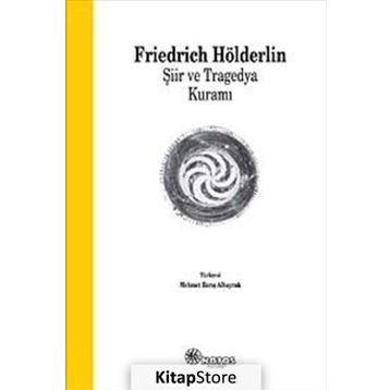 Şiir ve Tragedya Kuramı - Frıedrich Hölderlin