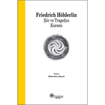 Şiir ve Tragedya Kuramı - Frıedrich Hölderlin