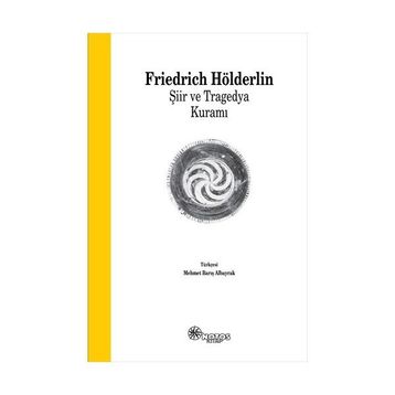 Şiir ve Tragedya Kuramı - Frıedrich Hölderlin