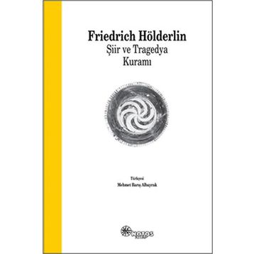Şiir ve Tragedya Kuramı - Frıedrich Hölderlin