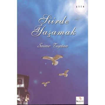 Şiirde Yaşamak - Saime Toptan