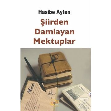 Şiirden Damlayan Mektuplar - Hasibe Ayten