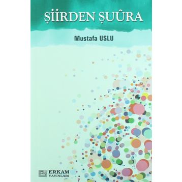 Şiirden Şuura - Mustafa Uslu