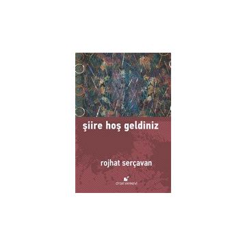 Şiire Hoş Geldiniz - Rojhat Serçavan