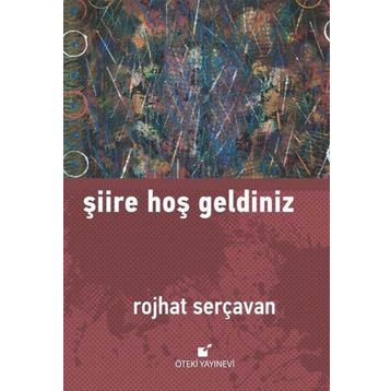 Şiire Hoş Geldiniz - Rojhat Serçavan