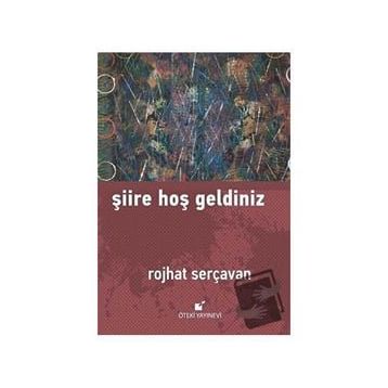 Şiire Hoş Geldiniz - Rojhat Serçavan