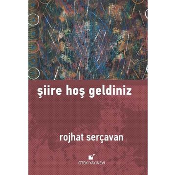 Şiire Hoş Geldiniz - Rojhat Serçavan
