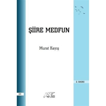 Şiire Medfun - Murat Kayış