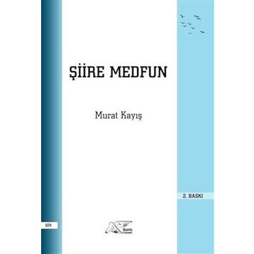 Şiire Medfun - Murat Kayış