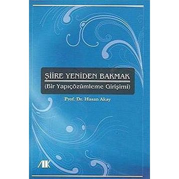 Şiire Yeniden Bakmak - Hasan Akay