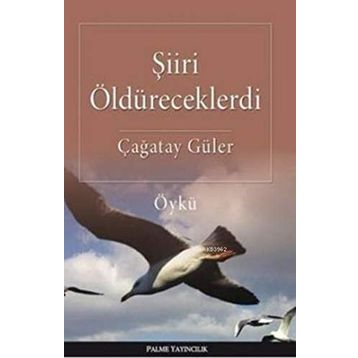 Şiiri Öldüreceklerdi - Çağatay Güler