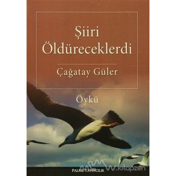 Şiiri Öldüreceklerdi - Çağatay Güler
