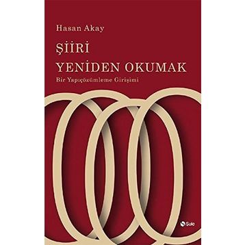 Şiiri Yeniden Okumak - Hasan Akay