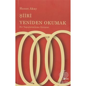 Şiiri Yeniden Okumak - Hasan Akay