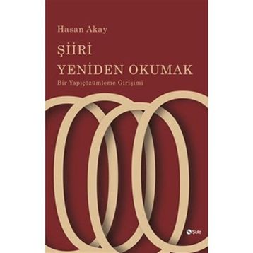 Şiiri Yeniden Okumak - Hasan Akay