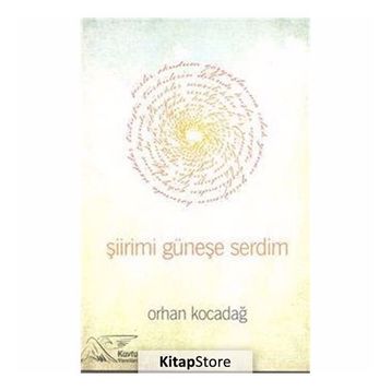 Şiirimi Güneşe Serdim - Orhan Kocadağ