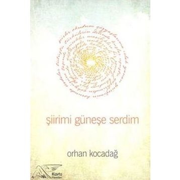 Şiirimi Güneşe Serdim - Orhan Kocadağ