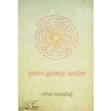 Şiirimi Güneşe Serdim - Orhan Kocadağ