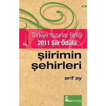 ŞİİRİMİN ŞEHİRLERİ - ARIF AY