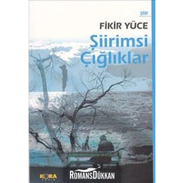 ŞİİRİMSİ ÇIĞLIKLAR - FIKIR YÜCE