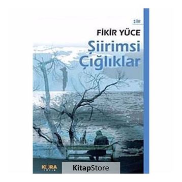 ŞİİRİMSİ ÇIĞLIKLAR - FIKIR YÜCE