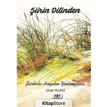 Şiirin Dilinden - İshak Yılmaz