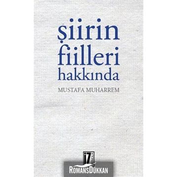 Şiirin Fiilleri Hakkında - Mustafa Muharrem