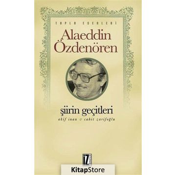 ŞİİRİN GEÇİTLERİ - ALAEDDIN ÖZDENÖREN