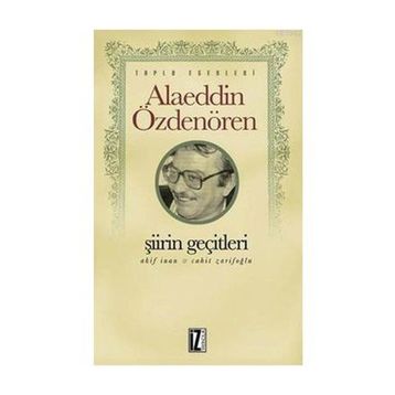 ŞİİRİN GEÇİTLERİ - ALAEDDIN ÖZDENÖREN