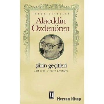ŞİİRİN GEÇİTLERİ - ALAEDDIN ÖZDENÖREN
