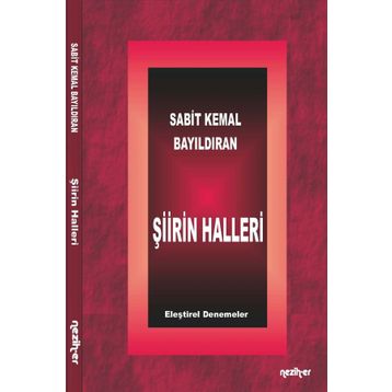 Şiirin Halleri - Sabit Kemal Bayıldıran