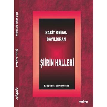 Şiirin Halleri - Sabit Kemal Bayıldıran