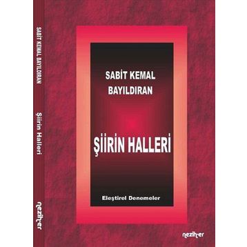 Şiirin Halleri - Sabit Kemal Bayıldıran