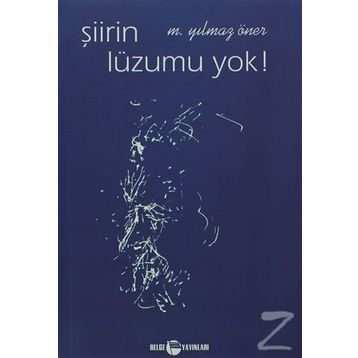 Şiirin Lüzumu Yok ! - Yılmaz Öner