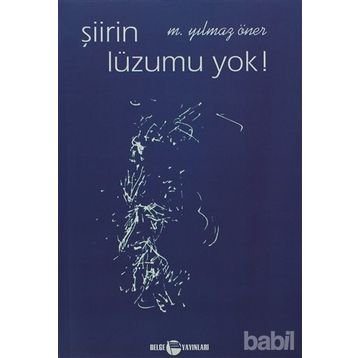 Şiirin Lüzumu Yok ! - Yılmaz Öner
