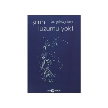Şiirin Lüzumu Yok ! - Yılmaz Öner