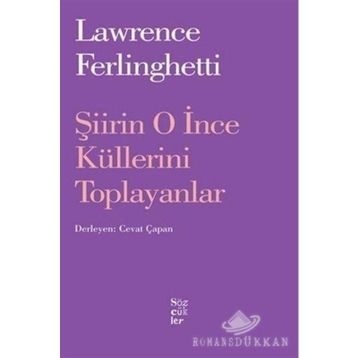 Şiirin O İnce Küllerini Toplayanlar - Lawrence Ferlingetti