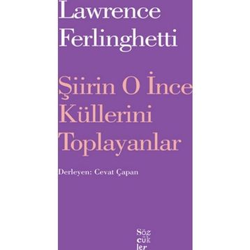Şiirin O İnce Küllerini Toplayanlar - Lawrence Ferlingetti